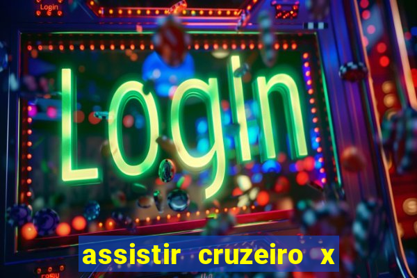 assistir cruzeiro x corinthians ao vivo gratis